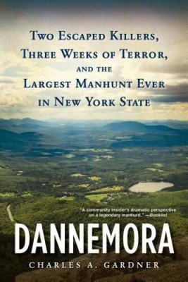 Dannemora: Two Escaped Killers, Three Weeks of Terror, and the Largest Ma - GOOD