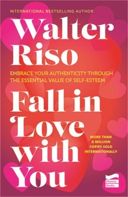 Fall in Love with You: Embrace Your Authenticity Through the Essential Value of