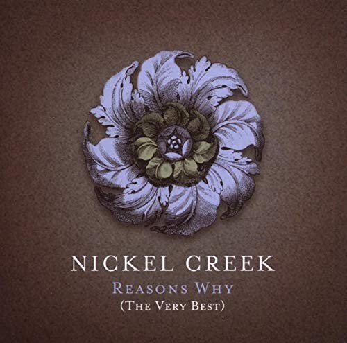 Reasons Why: The Very Best (CD  DVD) - Audio CD By Nickel Creek - GOOD
