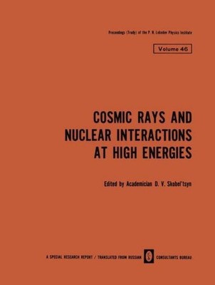D. V. Skobel Tsyn / Cosmic Rays and Nuclear Interactions at Hi ...9781475700602