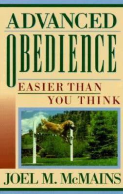 Advanced Obedience: Easier Than You Think  hardcover Used - Good