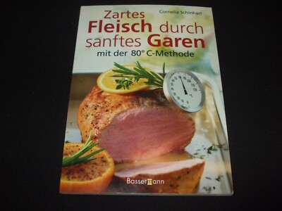 Cornelia Schinharl - Zartes Fleisch durch sanftes Garen mit der 80° C-Methode