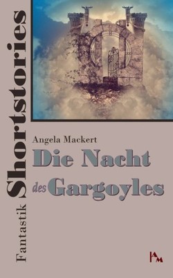 Mackert - Fantastik Shortstories  Die Nacht des Gargoyles - New paperb - X555z