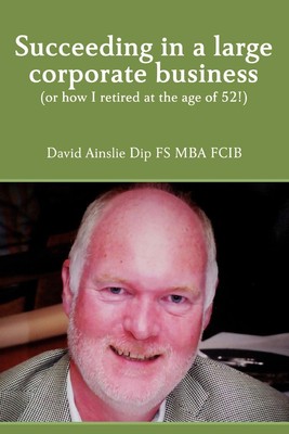 Succeeding in a large corporate business David Ainslie Taschenbuch Englisch 2010