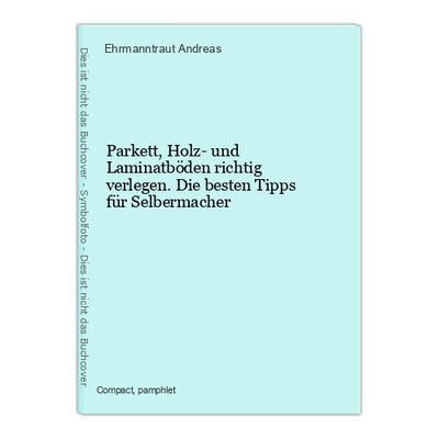 Parkett, Holz- und Laminatböden richtig verlegen. Die besten Tipps für Selbermac