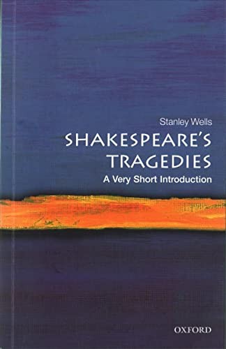 Shakespeare's Tragedies : A Very Short Introduction Stanley (Honorary President Of The Shakespeare Birthplace Trust Wells - Image 3