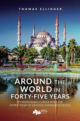 Around the World in Forty-Five Year..., Ellinger, Thoma