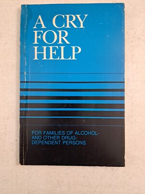 For Families Of Alcohol & Other Drug Dependent Persons-A Cry For Help 627B