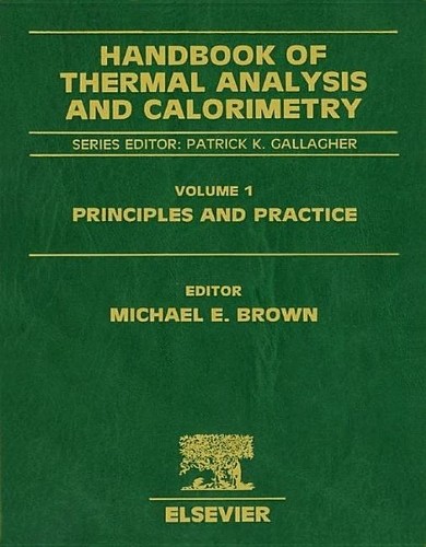 Handbook of Thermal Analysis and Calorimetry by Michael E. Brown - 9780444820853