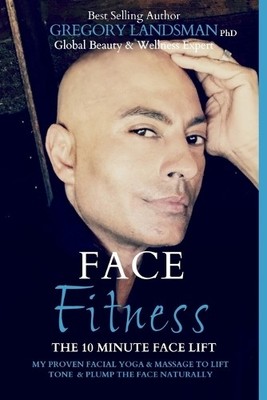 Gregory Landsman Face Fitness (Taschenbuch) De-Stress & Age Less (US IMPORT)