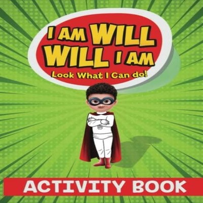 I Am Will. Will I Am Look What I Can Do! Activity Book Davonne Co
