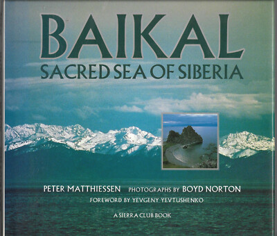 Baikal : Sacred Sea of Siberia by Peter Matthiessen (1992, Hardcover)