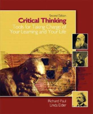 Critical Thinking: Tools for Taking Charge of Your Learning and Your Life - GOOD