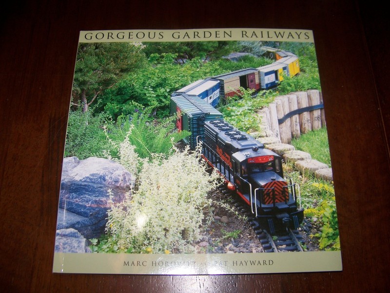 GORGEOUS GARDEN RAILWAYS, Horovitz, Hayward, 2006, Scale Railroading