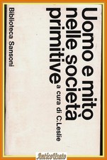 UOMO E MITO NELLE SOCIETÀ PRIMITIVE a cura di C Leslie 1965 Sansoni Libro