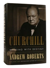 Andrew Roberts CHURCHILL Walking with Destiny 1st Edition 1st Printing