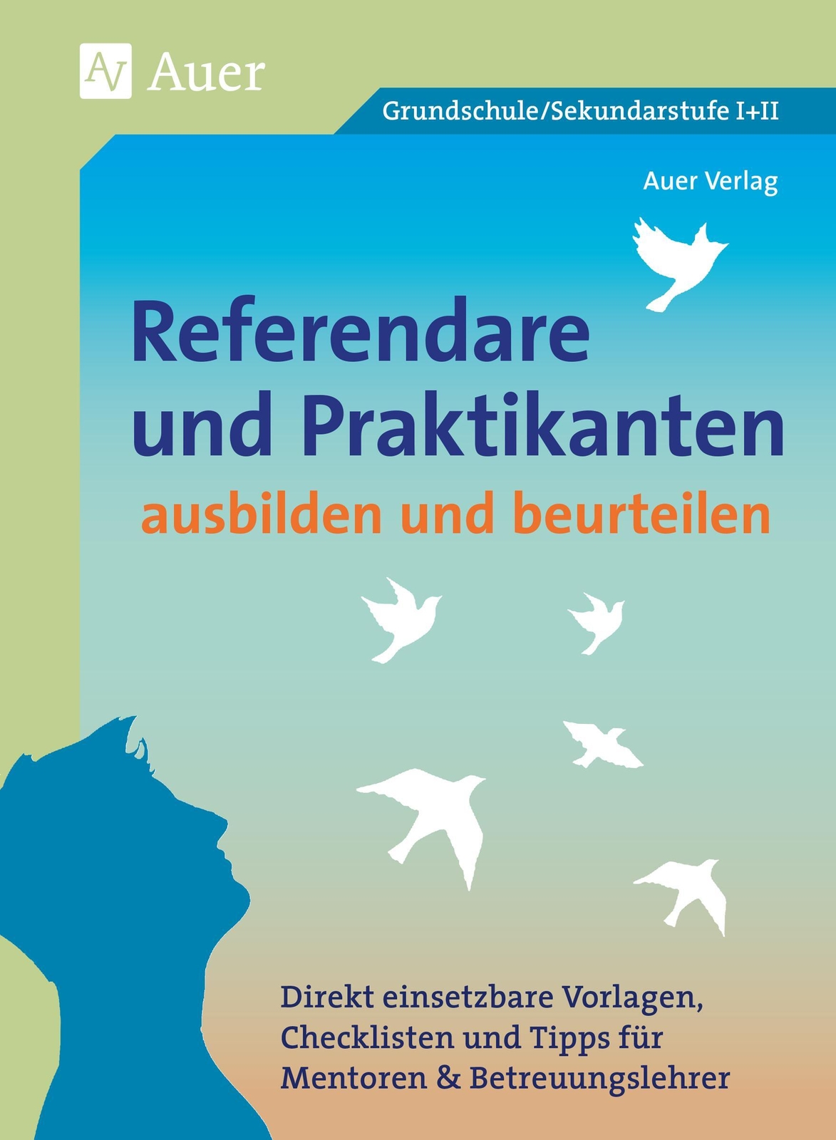 Thumbnail - Referendare & Praktikanten Ausbilden & Beurteilen Auer Verlag