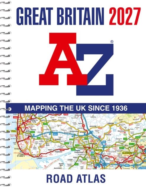 Great Britain A-Z Road Atlas 2027 (A4 Spiral) by A-Z Maps Spiral bound