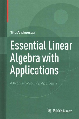 Essential Linear Algebra With Applications : A Problem-Solving Approach, Hard...