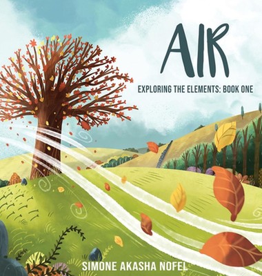 Air: Exploring the Elements by Simone Akasha Nofel (English) Hardcover Book