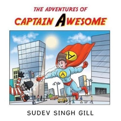 Sudev Singh Gill The Adventures of Captain Awesome (Taschenbuch)