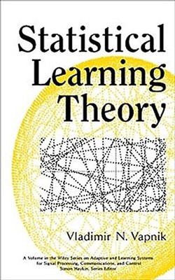 Statistical Learning Theory, Vladimir N. Vapnik