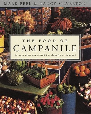 The Food of Campanile: Recipes from the Famed Los Angeles restaurant