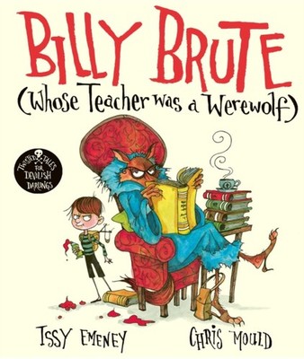 BILLY BRUTE WHOSE TEACHER WAS A WEREWOLF by ISSY EMENEY Paperback Self Help
