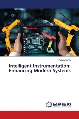 Intelligent Instrumentation: Enhancing Modern Systems by Puja Acharya Paperback 