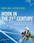 Work in the 21st Century : An Introduction to Industrial and Organizational Psychology by Frank J. Landy and Jeffrey M. Conte (2012, Hardcover)