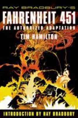 Ray Bradbury's Fahrenheit 451 : The Authorized Adaptation Ray Bra