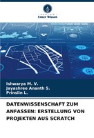 Ishwarya M. V. (U. A.) | Datenwissenschaft Zum Anfassen: Erstellung Von...