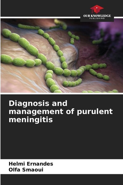 Diagnosis And Management Of Purulent Meningitis Olfa Smaoui-image