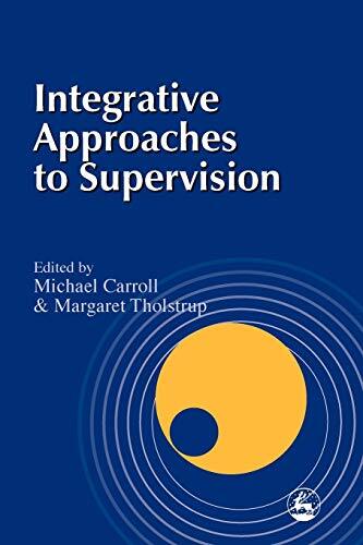 Integrative Approaches to Supervision,Michael Carroll, Margaret