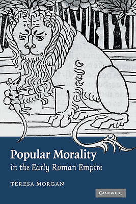 Popular Morality in the Early Roman Empire Morgan Hardback 9780521875530