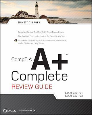 CompTIA A+ Complete Review Guide: Exam 220-701 / Exam 220-702 Dulaney, Emmett p