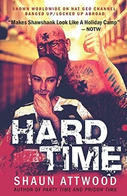 Hard Time: Locked Up Abroad - Paperback NEW Attwood, Shaun 30/11/2016