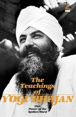 The Teachings of Yogi Bhajan: The Power of the Spoken Word - VERY GOOD