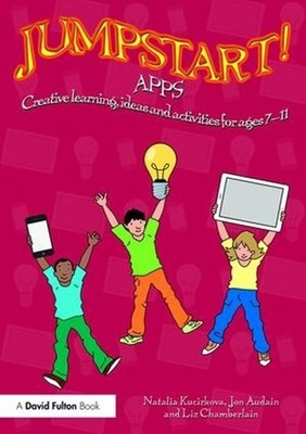 Jumpstart! Apps: Creative learning, ideas and activities for ages 7-11 by Natali