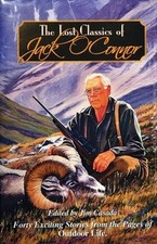 The Lost Classics of Jack O'Connor: Forty Exciting Stories from the Pages of