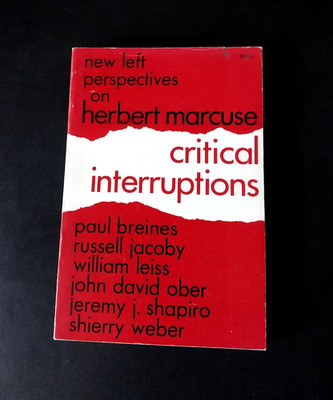 Critical Interruptions - New Left Perspectives on Herbert Marcuse - Herder 1972