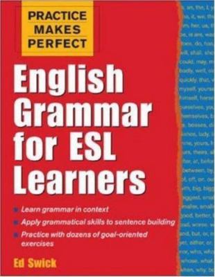 Practice Makes Perfect: English Grammar for ESL Learners (Practice Makes Perfe..