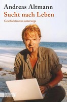 Sucht Nach Leben | Geschichten Von Unterwegs | Andreas Altmann | Taschenbuch