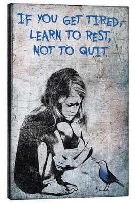 Leinwandbild Banksy - If you get tired, learn to rest - Pineapple Licensing
