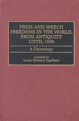Press and Speech Freedoms in the World, from Antiquity until 1998: A Chronology 