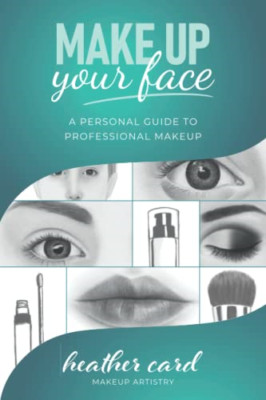 Make Up Your Face: A Personal Guide To Professional Mak - German Language Paperb