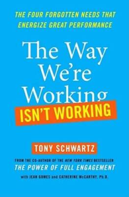 The Way We're Working Isn't Working: The Four Forgotten Needs That Energi - GOOD