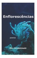 Enflorescncias: poemas by Di? Christofoletti Paperback Book