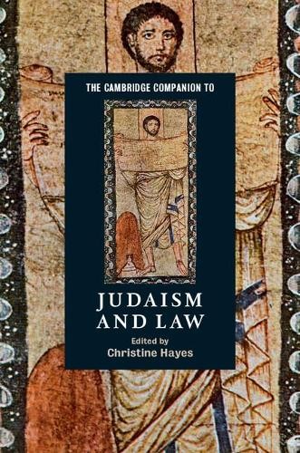 The Cambridge Companion to Judaism and Law by Christine Hayes - 9781107036154