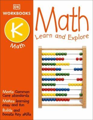 DK Workbooks: Math, Kindergarten: Learn and Explore by 